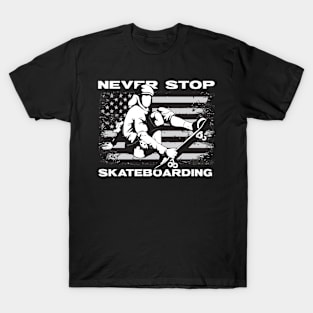 Never Stop Skateboarding T-Shirt